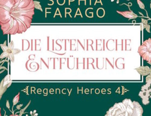 „Die Listerreiche Entführung“- Band 4 der Regency Heroes Reihe